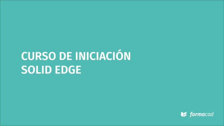 Aprende Solid Edge desde cero: Curso optimizado