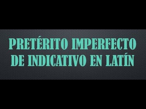 Dominando el Pret&eacute;rito Imperfecto en Lat&iacute;n