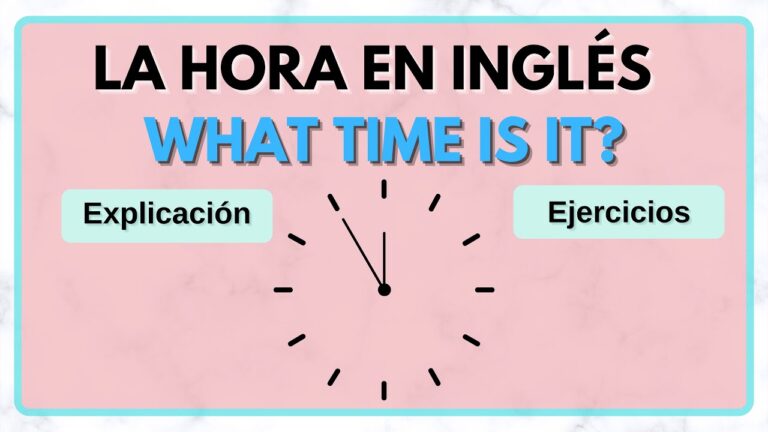 Ejercicios Prácticos de las Horas en Inglés