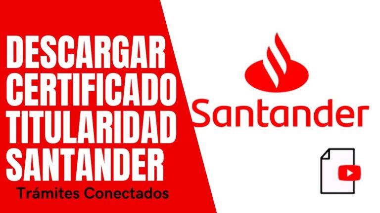 Guía Completa del Certificado de Cuenta Santander